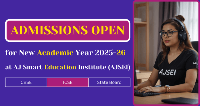 Home Page 32 Admissions Open for New Academic Year 2025-26 at AJ Smart Education Institute (AJSEI) (1)
